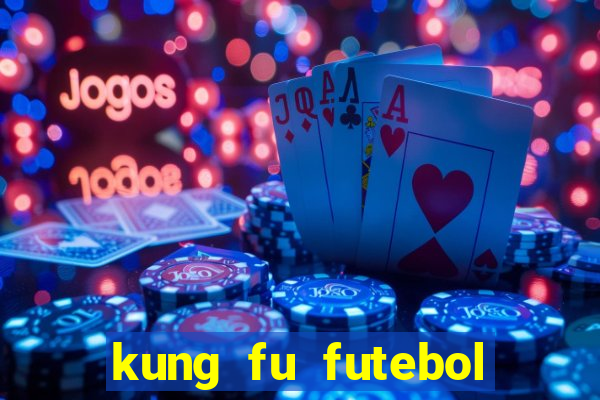 kung fu futebol clube dublado torrent